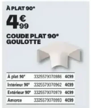 Coude plat 90° goulotte