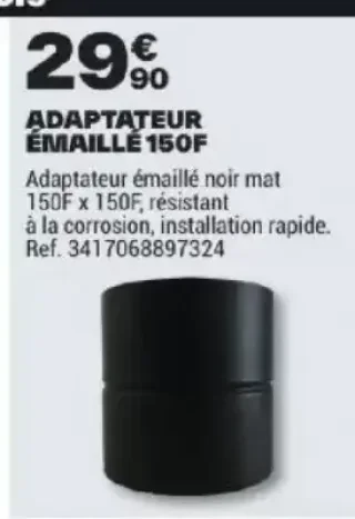 Adaptateur émaillé 150F