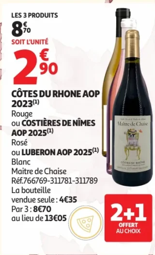 Côtes du Rhône AOP 2023 Rouge ou Costières de Nîmes AOP 2025 Rosé ou Luberon AOP 2025 Blanc Maître de Chaise