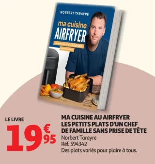 Livre "Ma cuisine au Airfryer : les petits plats d'un chef de famille sans prise de tête" par Norbert Tarayre