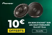 10€ offerts en bon d'achat Feu Vert sur les haut-parleurs TS-G et TS-A Pioneer