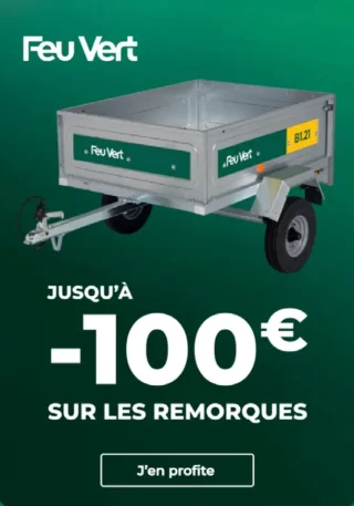 Jusqu'à -100€ sur les remorques Feu Vert