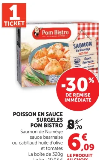 Poisson en Sauce Surgeles Pom Bistro Saumon de Norvège sauce bearnaise ou cabillaud huile d'olive et tomates