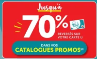 Jusqu'à -70% reversés sur votre carte U dans vos catalogues promos