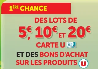 Jeu 20 Jours Plus - 1ère Chance : des lots de 5€, 10€ et 20€ Carte U et des bons d'achat