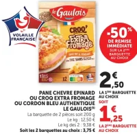 Pane Chèvre Épinard, Croq' Extra Fromage ou Cordon Bleu Authentique Le Gaulois