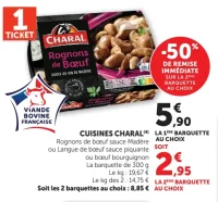 Cuisines Charal (Rognons de boeuf sauce Madère, Langue de boeuf sauce piquante ou boeuf bourguignon)