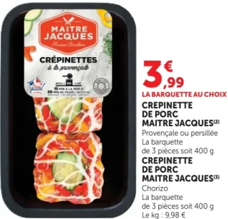 Crépinette de porc Maitre Jacques Provençale ou persillée ou Chorizo