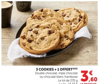 3 COOKIES + 1 OFFERT Double chocolat, triple chocolat ou chocolat blanc framboise