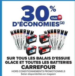 Sur tous les balais d'essuie-glace et toutes les batteries Carrefour