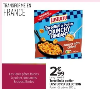 Tortellini à poêler LUSTUCRU SELECTION Poulet rôti crème