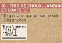 TRIO DE CHOUX, JAMBON ET COMTÉ