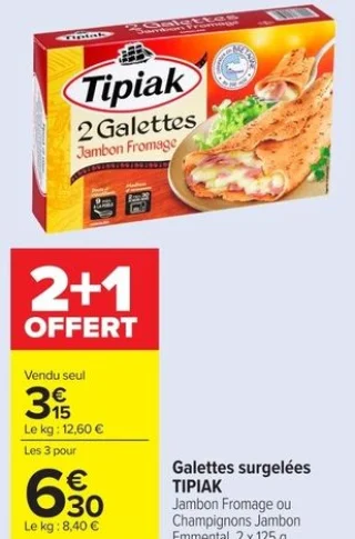 Galettes surgelées TIPIAK Jambon Fromage ou Champignons Jambon Emmental