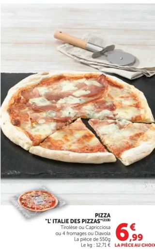 Pizza "L' Italie des Pizzas" Tirolèse ou Capricciosa ou 4 fromages ou Diavola