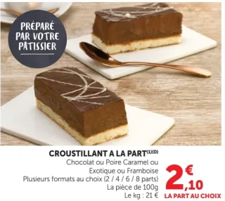 Croustillant à la part Chocolat ou Poire Caramel ou Exotique ou Framboise