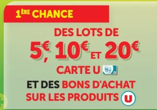 Jeu Les 20 Jours Plus - 1ère chance : Des lots de 5€, 10€ et 20€ Carte U et des bons d'achat sur les produits U