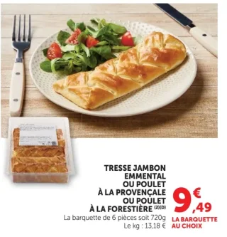Tresse Jambon Emmental, Poulet à la Provençale ou Poulet à la Forestière