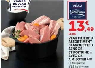 VEAU FILIERE U ASSORTIMENT BLANQUETTE ** SANS OS ET POITRINE * AVEC OS A MIJOTER