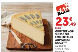 Gruyère AOP Suisse ou Emmental AOP Suisse Doux