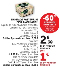 Fromage pasteurisé Pavé d'Affinois L'original ou l'extra gourmand ou L'intense