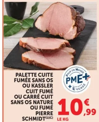 Palette cuite fumée sans os, Kassler cuit fumé ou Carré cuit sans os nature ou fumé Pierre Schmidt