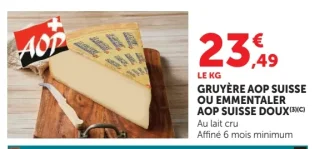 Gruyère AOP Suisse ou Emmentaler AOP Suisse Doux