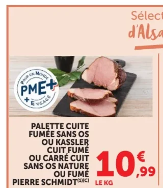 Palette cuitte fumeé sans os ou Kassler cuit fumé ou carré cuit sans os nature ou fumé Pierre Schmidt