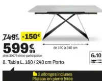 Table L. 160 / 240 cm Porto