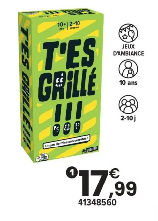 T'es grillé !!!