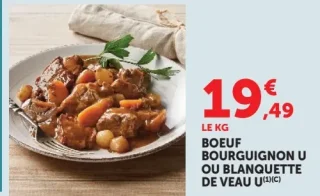 Boeuf bourguignon ou Blanquette de veau U