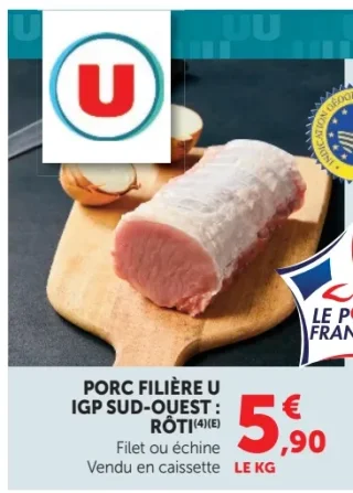 Porc Filière U IGP Sud-Ouest : Rôti filet ou échine