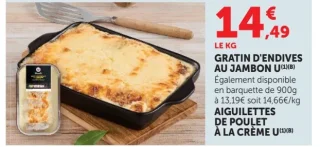 Gratin d'endives au jambon U ou Aiguillettes de poulet à la crème U