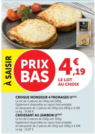 Croque Monsieur 4 Fromages ou Croissant au Jambon U