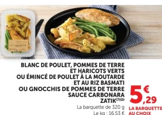 Blanc de poulet, pommes de terre et haricots verts ou émincé de poulet à la moutarde et au riz basmati ou gnocchis de pommes de terre sauce carbonara Zatik