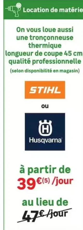 Location tronçonneuse thermique Stihl ou Husqvarna