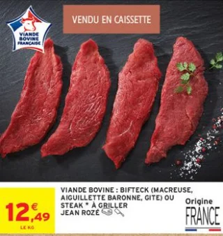 Viande bovine : Bifteck (macreuse, aiguillette baronne, gite) ou Steak * à griller Jean Rozé