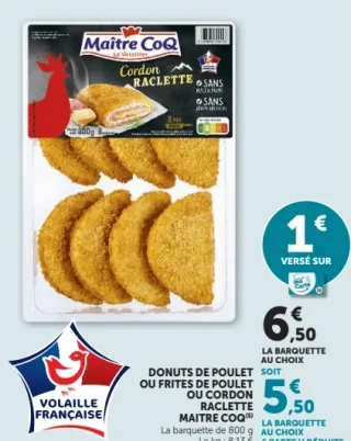 Donuts de poulet, Frites de poulet ou Cordon raclette Maître CoQ