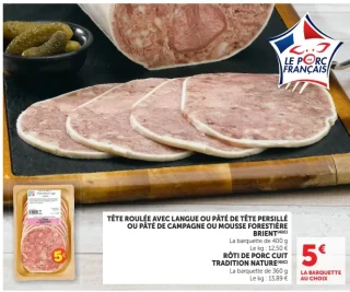 Tête roulée avec langue ou pâté de tête persillé ou pâté de campagne ou mousse forestière ou rôti de porc cuit Brient
