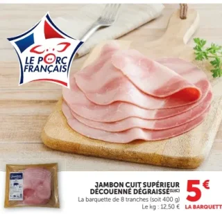 Jambon cuit supérieur découenné dégraissé Le Porc Français