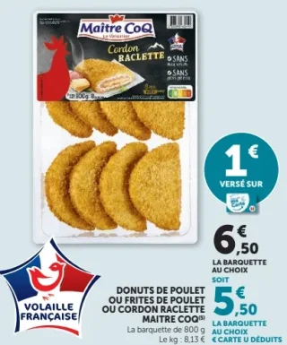 Donuts de poulet, Frites de poulet ou Cordon raclette Maître Coq