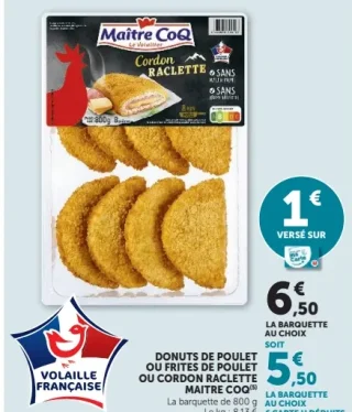 Donuts, Frites de poulet ou Cordon raclette Maître Coq