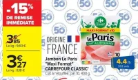 Jambon Le Paris Maxi Format CARREFOUR CLASSIC'