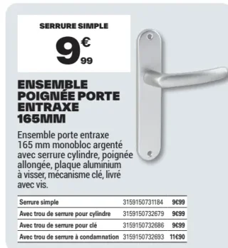 Ensemble poignée porte entraxe 165mm serrure simple