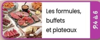 Les formules, buffets et plateaux