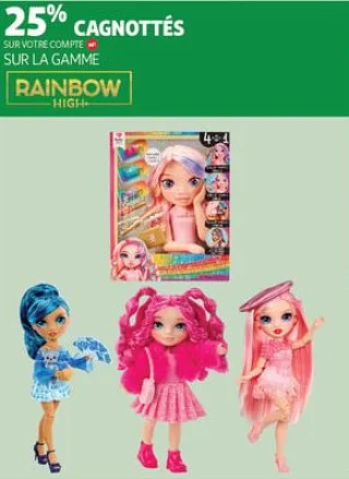 25% cagnottés<br>sur votre compte<cagnotte>  sur la gamme rainbow high 