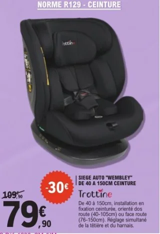Siège auto Wembley de 40 à 150 cm ceinture Trottine