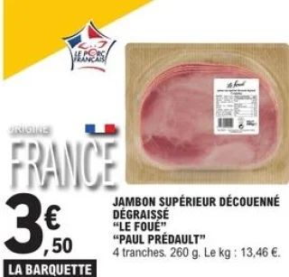 Jambon Supérieur Découenné Dégraissé "Le Foué" Paul Prédault