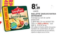 Raclette Saveur d'Antan Entremont (700 g + 200 g offerts)