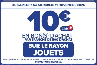 10€ en bon(s) d'achat par tranche de 50€ d'achat sur le rayon jouets