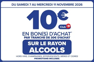 10€ en bon(s) d'achat par tranche de 30€ d'achat sur le rayon alcools